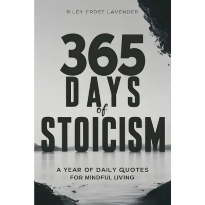 Abbildung von 365 Days of Stoicism: A Year Daily Quotes for Mindful Living Your Journey to Inner Strength