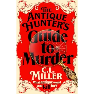 Abbildung von The Antique Hunter&#039;s Guide to Murder: Cosy Crime Caper For Fans Of Antiques Roadshow (The Hunters, 1)