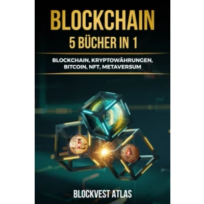 Abbildung von Blockchain: (5 bücher in 1) Blockchain, Kryptowährungen, Bitcoin, NFT, Metaversum. Alles, was Sie wissen müssen, um Ihre Zukunft zu investieren