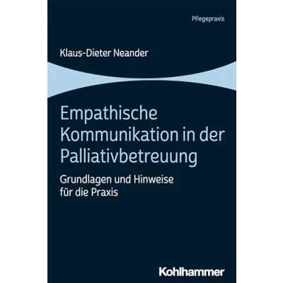 Abbildung von Empathische Kommunikation in der Palliativbetreuung: Grundlagen und Hinweise für die Praxis
