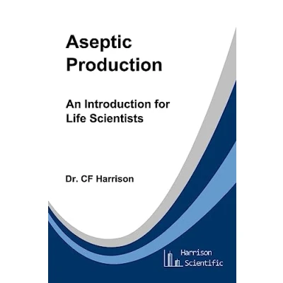 Abbildung von Aseptic Production: An Introduction for Life Scientists (Life After Science)