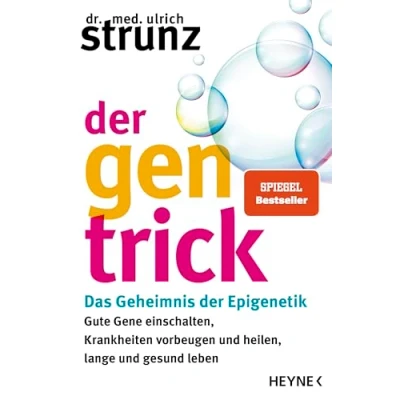 Abbildung von der Gen Trick: Gute Gene einschalten, Krankheiten vorbeugen und heilen, lange gesund leben Das Geheimnis Epigenetik