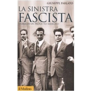 Abbildung von La sinistra fascista. Storia di un progetto mancato (Storica paperbacks, Band 46)