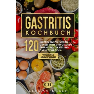Abbildung von Gastritis Kochbuch: 120 leckere Schonkost Rezepte für eine gesunde Ernährung zur Linderung von Magenschleimhautentzündung und Reizmagen. Genussvoll essen ohne Sodbrennen Magenschmerzen