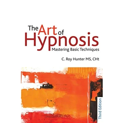 Abbildung von The Art of Hypnosis Third edition: Mastering Basic Techniques