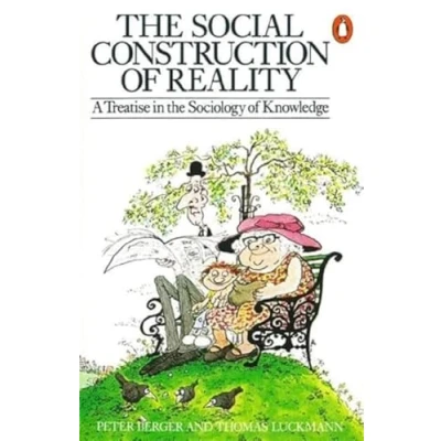 Abbildung von the Social Construction of Reality: A Treatise in Sociology Knowledge