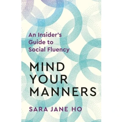 Abbildung von Mind Your Manners: An Insider&#039;s Guide to Social Fluency