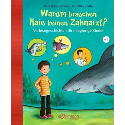 Abbildung von Warum brauchen Haie keinen Zahnarzt?: Vorlesegeschichten für neugierige Kinder (Große Vorlesebücher): Kinder. ... 5 Jahren (Vorlesegeschichten mit Aha! Effekt)