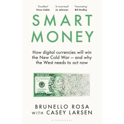Abbildung von Smart Money: How digital currencies will win the new Cold War and why West needs to act now