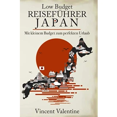 Abbildung von Low Budget Reiseführer Japan: Ein Guide für den perfekten Japan Urlaub mit kleinem