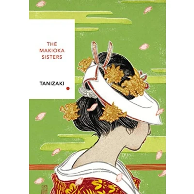 Abbildung von The Makioka Sisters (Vintage Classics Japanese Series): Junichiro Tanizaki Classic Series)