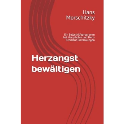 Abbildung von Herzangst bewältigen: Ein Selbsthilfeprogramm bei Herzphobie und Herz Kreislauf Erkrankungen