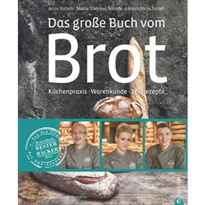 Abbildung von Brotbackbuch: Warenkunde · Küchenpraxis 120 Rezepte. Das Standardwerk zum Brot backen mit Grundlagen und Rezepten von Weißbrot bis Sauerteig. Vom ... 115 Rezepte