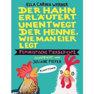 Abbildung von der Hahn erläutert unentwegt Henne, wie man Eier legt: Feministische Tiergedichte