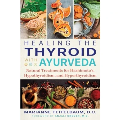 Abbildung von Healing the Thyroid with Ayurveda: Natural Treatments for Hashimoto&#039;s, Hypothyroidism, and Hyperthyroidism