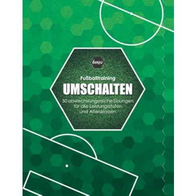 Abbildung von Fussballtraining Umschalten: 50 abwechslungsreiche Übungen für alle Leistungsstufen und Altersklassen (Fußballtraining)