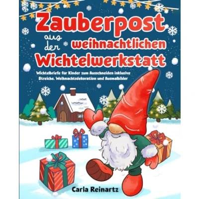 Abbildung von Zauberpost aus der weihnachtlichen Wichtelwerkstatt: Fertige Wichtelbriefe für Kinder zum Ausschneiden inklusive Streiche, Weihnachtsdekoration und Ausmalbilder Wichtelbuch Komplettpaket