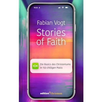 Abbildung von Stories of Faith: die Basics des Christentums in 153 chilligen Posts. Witzig &amp; kreativ: kurze Geschichten über Bibel Kirche. Zur ... christlichen Glauben (Chillbibel Produktwelt)