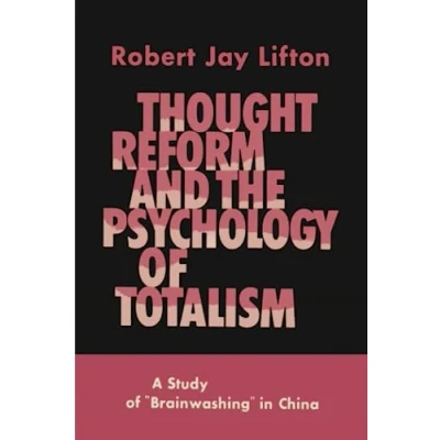 Abbildung von Thought Reform and the Psychology of Totalism: A Study Brainwashing in China