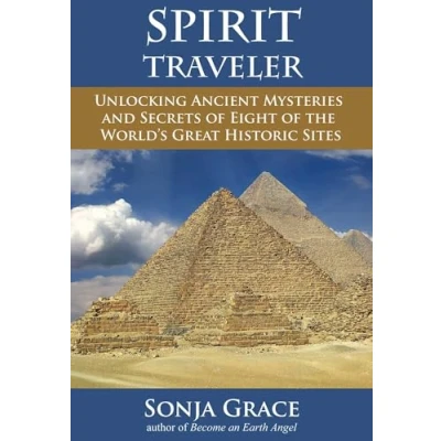Abbildung von Spirit Traveler: Unlocking Ancient Mysteries and Secrets of Eight the World&#039;s Great Historic Sites