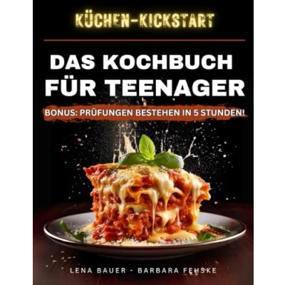 Abbildung von KÜCHEN KICKSTART: Das Kochbuch für Teenager. Easy Peasy Rezepte zum Spaß am Kochen Entdecken