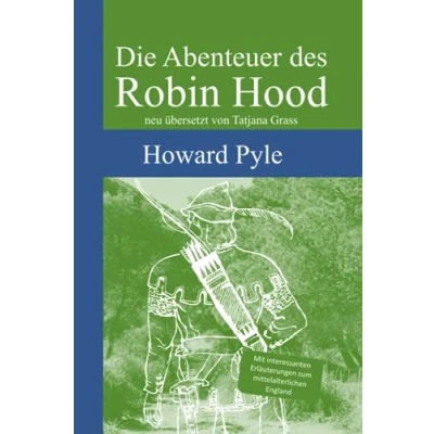 Abbildung von Die Abenteuer des Robin Hood: Neu übersetzt von Tatjana Grass