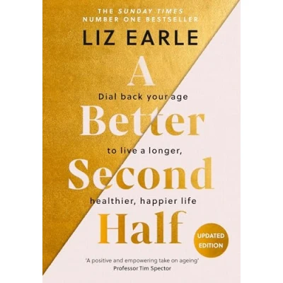 Abbildung von a Better Second Half: Dial Back Your Age to Live Longer, Healthier, Happier Life. The Number 1 Sunday Times bestseller 2024