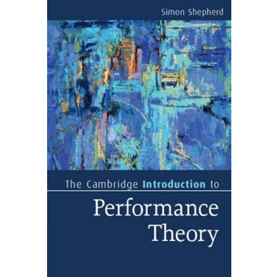 Abbildung von The Cambridge Introduction to Performance Theory (Cambridge Introductions Literature)