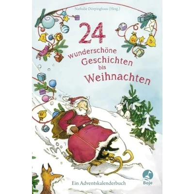 Abbildung von 24 wunderschöne Geschichten bis Weihnachten Ein Adventskalenderbuch