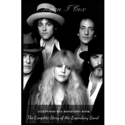 Abbildung von Fleetwood Mac Biography Book: the Complete Story of Legendary Band