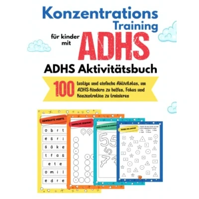 Abbildung von Konzentrationstraining für Kinder mit ADHS: 100 Spiele ADHS um Fokus und Aufmerksamkeit zu Trainieren Perfekt