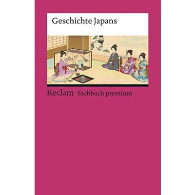 Abbildung von Geschichte Japans: Epochen; Erläuterungen und Analyse 19574 8., aktual. Auflage 2020 (Reclams Universal Bibliothek)