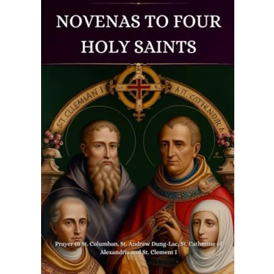 Abbildung von Novenas to Four Holy Saints: Prayer St. Columban, Andrew Dung Lac, Catherine of Alexandria and Clement I