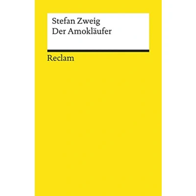 Abbildung von der Amokläufer: Zweig, Stefan Deutsch Lektüre, Deutsche Klassiker Literatur 19556 (Reclams Universal Bibliothek)