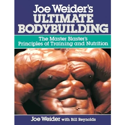 Abbildung von Joe Weider&#039;s Ultimate Bodybuilding: The Master Blaster&#039;s Principles of Training and Nutrition