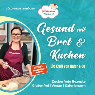 Abbildung von Die Wölkchenbäckerei: Gesund mit Brot &amp; Kuchen: Kraft von Hafer Co. aus der Reihe &quot;Abnehmen Kuchen&quot; (Abnehmen und Wölkchenbäckerei)