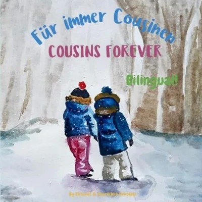 Abbildung von Cousins Forever Für immer Cousinen: Α Bilingual children&#039;s book in German and English: English (German Books Fostering Creativity Kids)