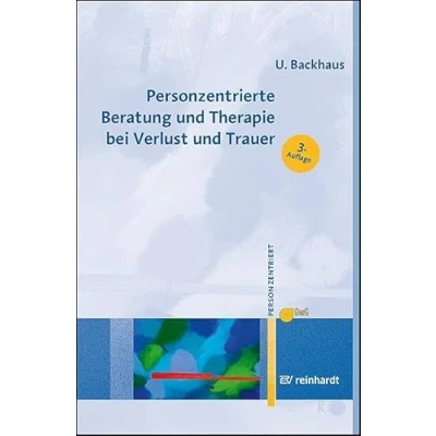 Abbildung von Personzentrierte Beratung und Therapie bei Verlust Trauer (Personzentrierte &amp; Therapie)