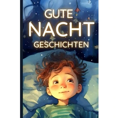 Abbildung von Gute Nacht Geschichten: Vorlesebuch mit Einschlafgeschichten für Kinder ab 4 Jahren Tolle Kurzgeschichten zum Einschlafen Bildern