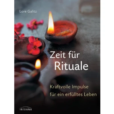 Abbildung von Zeit für Rituale: Kraftvolle Impulse ein erfülltes Leben