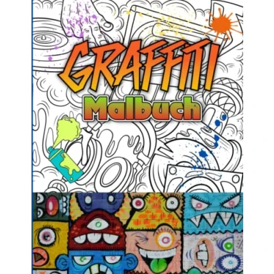 Abbildung von Graffiti Malbuch: Für Kinder, Jungen und Erwachsene Kunst der Strasse Street Art