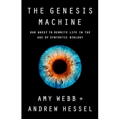 Abbildung von the Genesis Machine: Our Quest to Rewrite Life in Age of Synthetic Biology