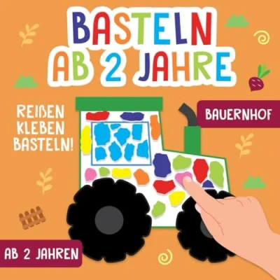 Abbildung von Basteln ab 2 Jahre: Bauernhof Reißen, Kleben, Basteln! Das große kunterbunte Bastelbuch Für Kinder mit farbigen Bastelvorlagen! Mädchen und Jungen