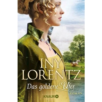 Abbildung von Das goldene Ufer: Roman Die große historische Auswanderersaga von Erfolgsautorin Iny Lorentz