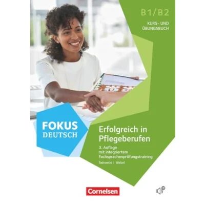 Abbildung von Fokus Deutsch Fachsprache B1/B2: Erfolgreich in Pflegeberufen Kurs und Übungsbuch mit Audios online (3. Auflage) Inkl. E Book