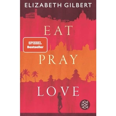 Abbildung von Eat, Pray, Love: Eine Frau auf der Suche nach allem quer durch Italien, Indien und Indonesien