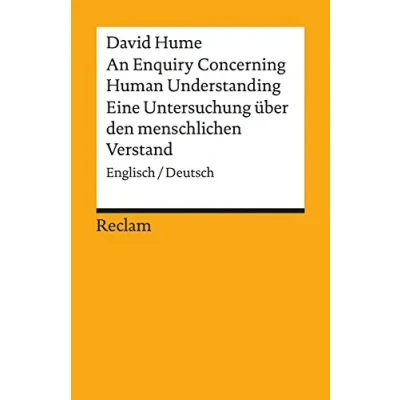 Abbildung von An Enquiry Concerning Human Understanding / Eine Untersuchung über den menschlichen Verstand. Englisch/Deutsch: Hume, David Originalversion mit deutscher Übersetzung (Reclams Universal Bibliothek)