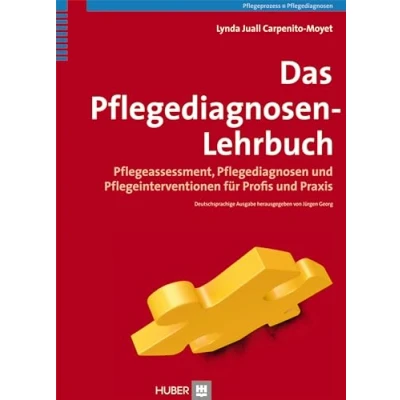 Abbildung von Das Pflegediagnosen Lehrbuch: Pflegeassessment und Pflegeinterventionen für Profis Praxis