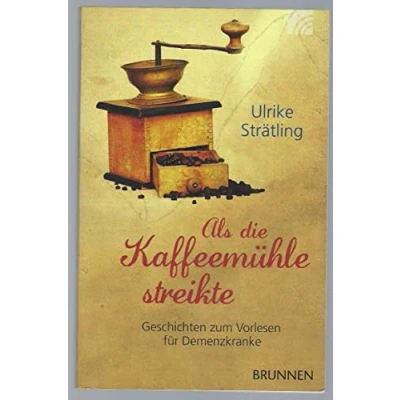 Abbildung von Als die Kaffeemühle streikte: Geschichten zum Vorlesen für Demenzkranke