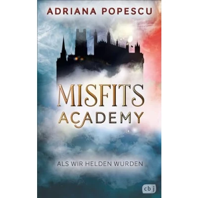 Abbildung von Misfits Academy Als wir Helden wurden: Auftakt der atemberaubenden Urban Fantasy Reihe. (Die Reihe, Band 1)